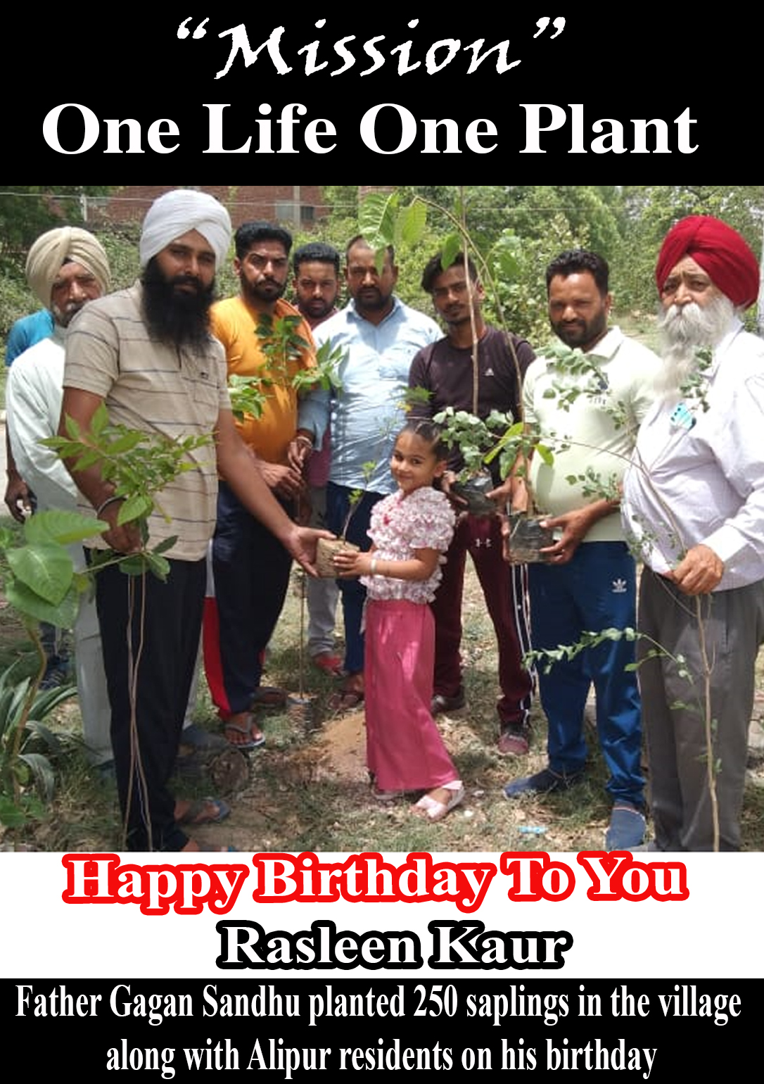 On the occasion of Rasleen Kaur’s birthday, father Gagan Sandhu along with Alipur residents planted 250 saplings in the village